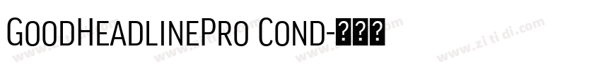 GoodHeadlinePro Cond字体转换